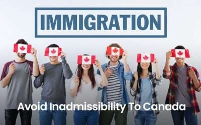 Inadmissibility and Entry to Canada: What 2026 Applicants Must Understand Before Applying